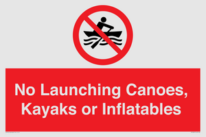 No Launching Canoes, Kayaks or Inflatables